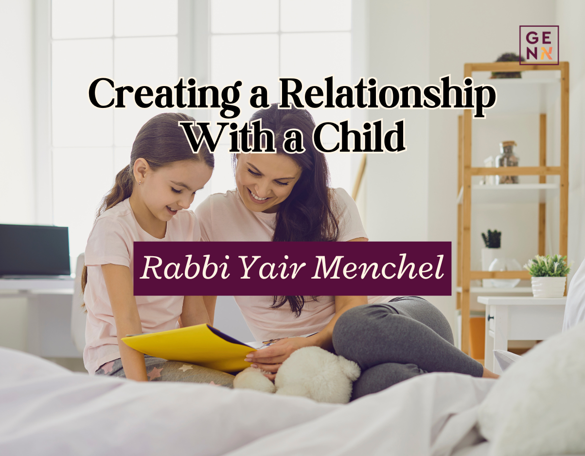 Creating a Relationship With a Child – Rabbi Yair Menchel