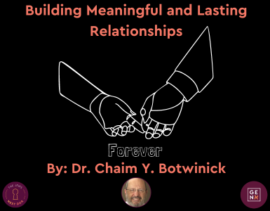 Building Meaningful and Lasting Relationships with Our Children – Dr. Chaim Y. Botwinick