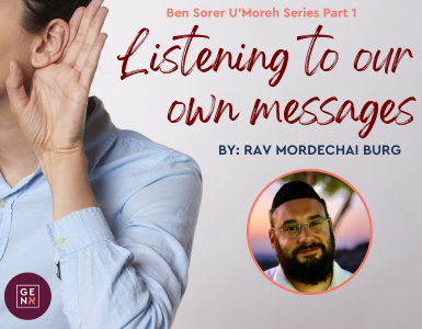 Listening to Our Own Messages – Ben Sorer U’Moreh P.1 – Rav Mordechai Burg