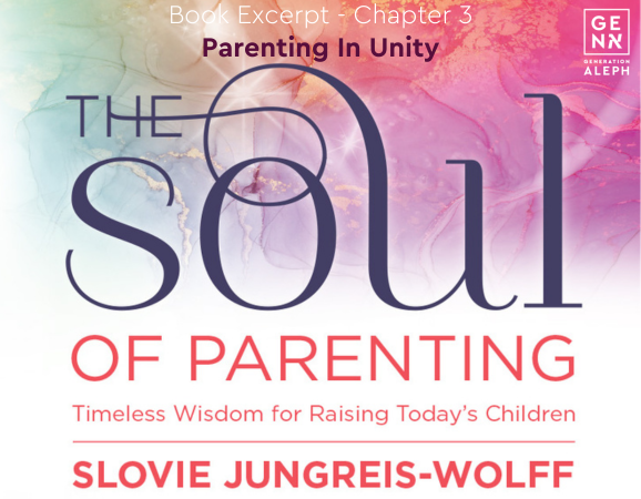 Parenting in Unity – The Soul of Parenting – Slovie Jungreis-Wolff – Book Excerpt