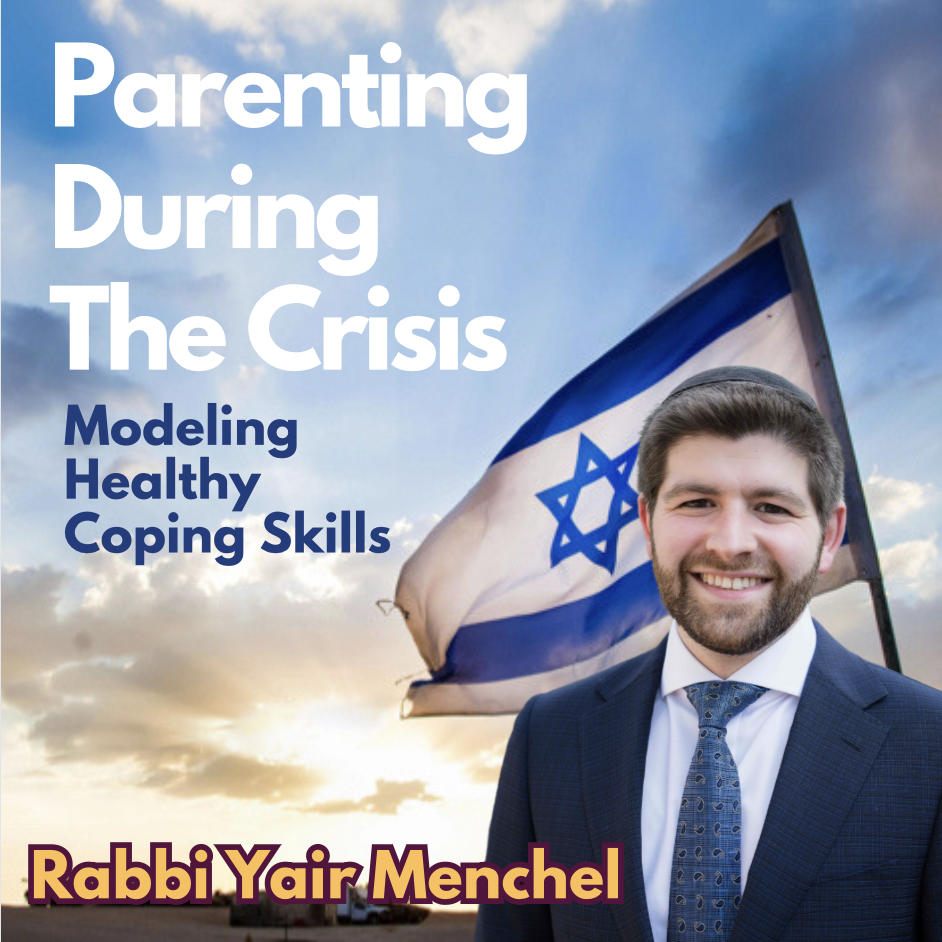 Parenting Tips for Talking to Your Children About War in Israel | Rabbi Yair Menchel