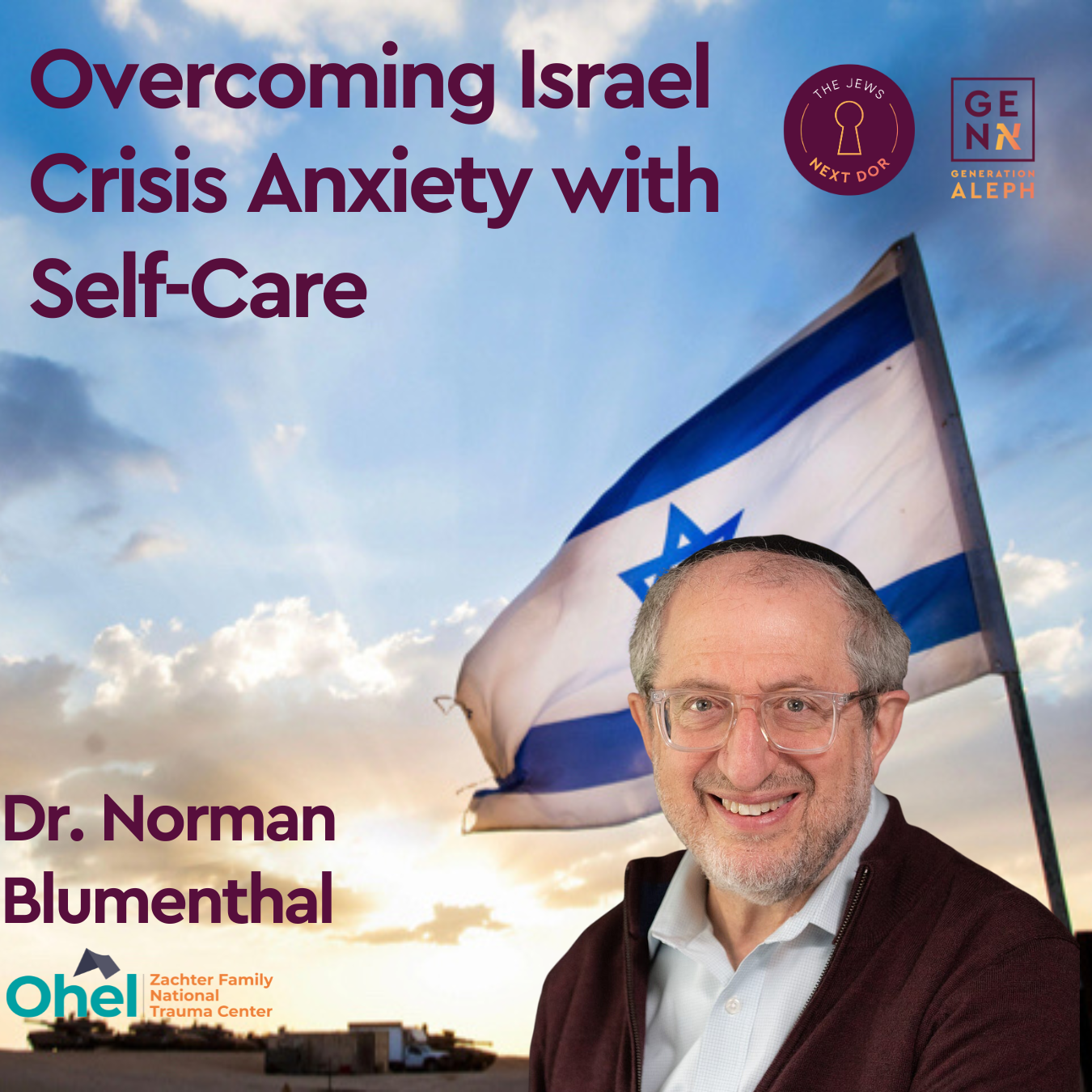 Overcoming Fear & Anxiety Since the Israel Crisis: Tools from a Trauma Expert | Dr. Norman Blumenthal