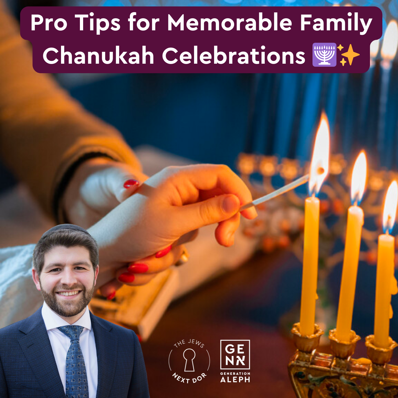 Lighting the Way: A Guide to Meaningful Chanukah Celebrations for Families | Rabbi Yair Menchel