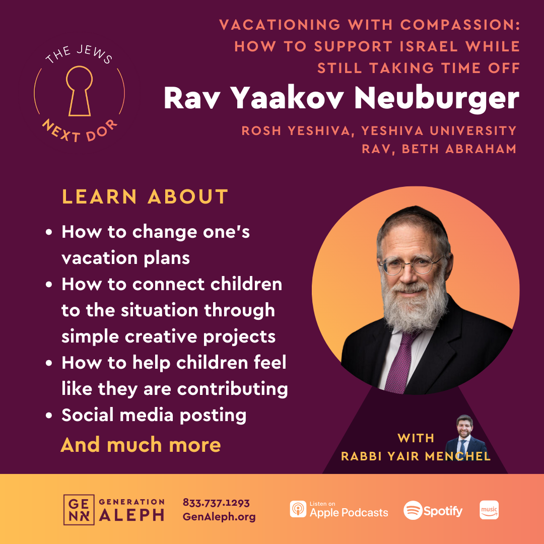 Vacationing with Compassion: How to Support Israel While Still Taking Time Off| Rav Yaakov Neuburger