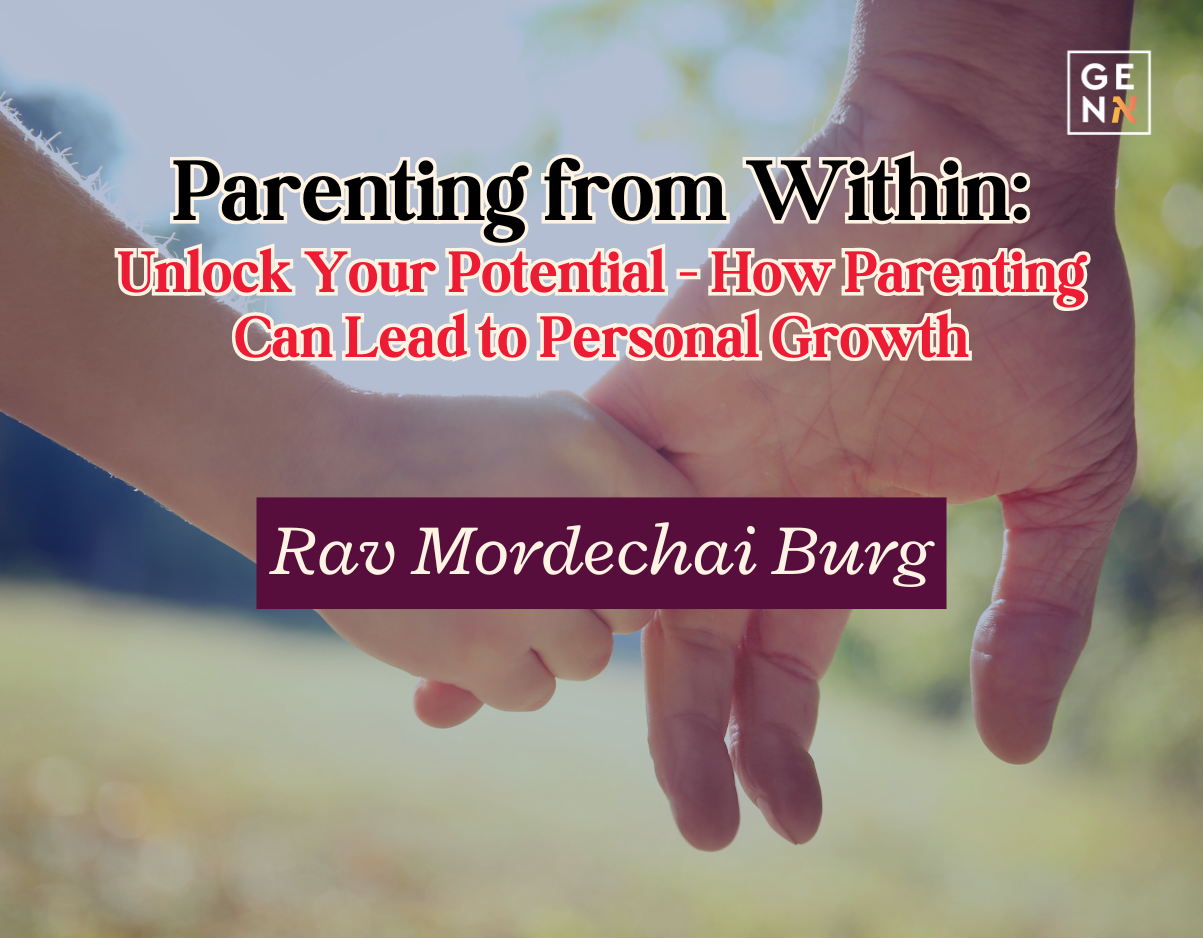 Parenting from Within – Rav Mordechai Burg