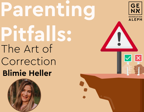 Parenting Pitfalls: The Art of Correction – Blimie Heller