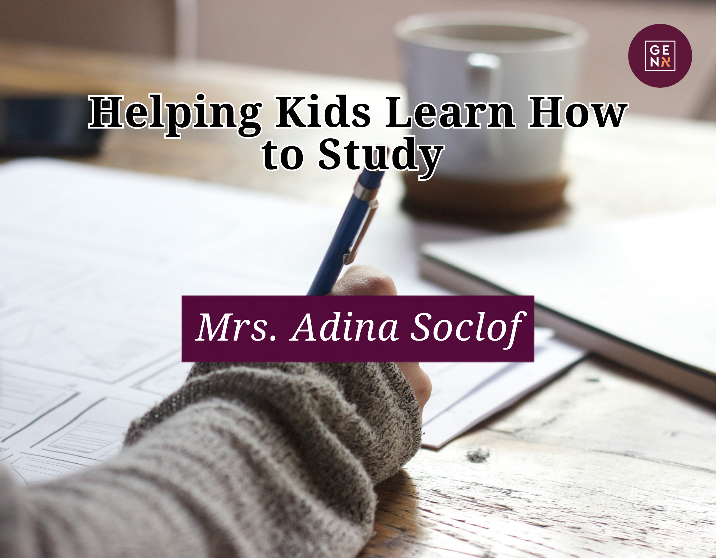 Helping Kids Learn How to Study – Mrs. Adina Soclof