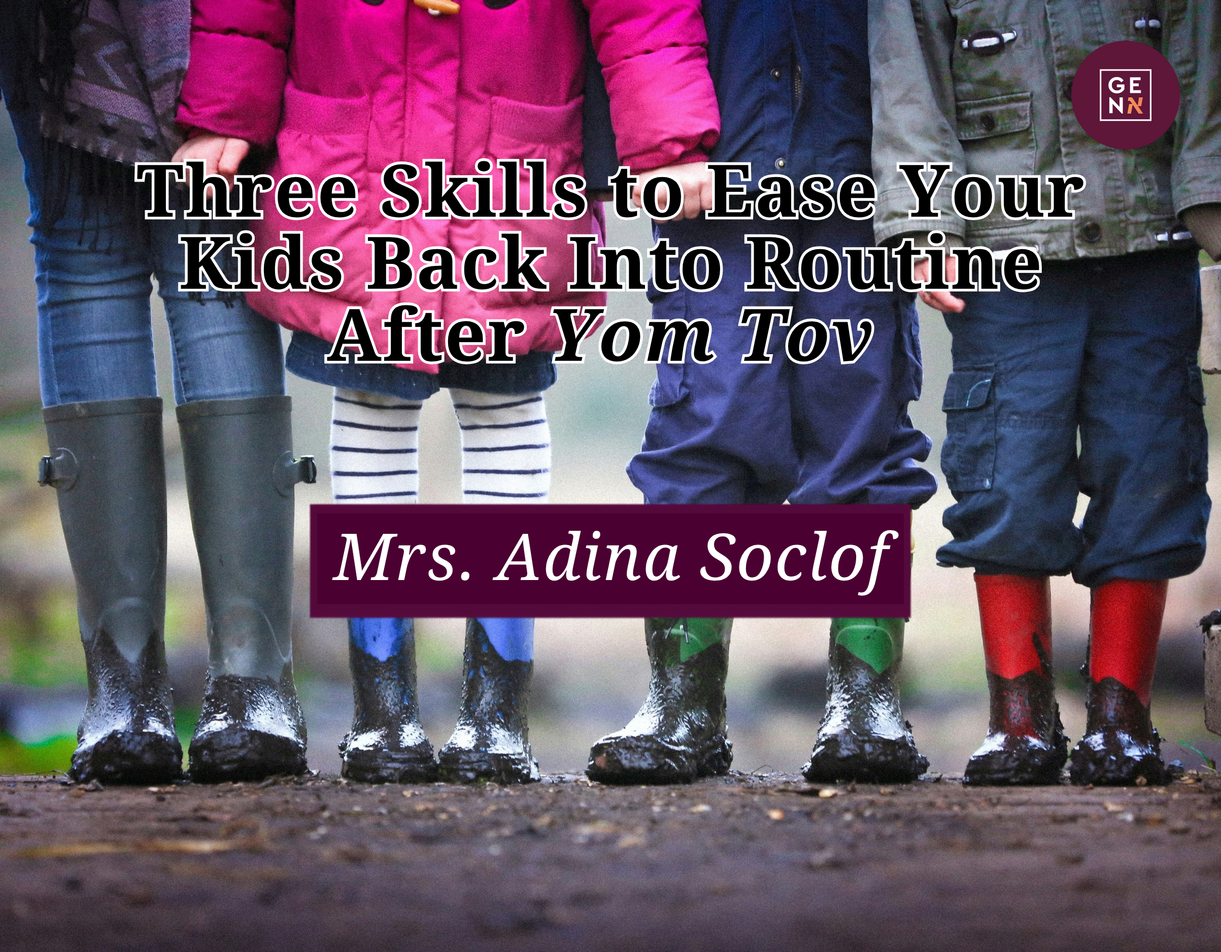 Three Skills to Ease Your Kids Back Into Routine After Yom Tov